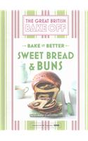 Great British Bake Off - Bake It Better (No.7): Sweet Bread & Buns