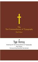 The Ten Commandments of Typography/Type Heresy: Breaking the Ten Commandments of Typography