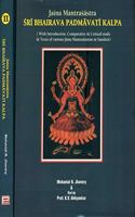 Jaina Mantrasastra Sri Bhairava Padmavati Kalpa: with introduction, comparative & critical study and texts of various Jaina Mantrasastras in Sanskrit, 2 vols.