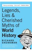 Legends, Lies & Cherished Myths of World History