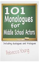 101 Monologues for Middle School Actors