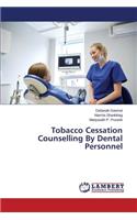 Tobacco Cessation Counselling By Dental Personnel