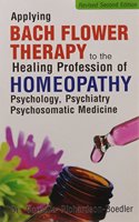 Applying Bach Flower Therapy to the Healing Profession of Homoeopathy