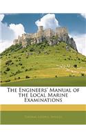 The Engineers' Manual of the Local Marine Examinations