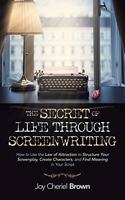 The Secret of Life Through Screenwriting