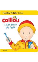 Caillou: I Can Brush My Teeth