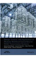 Design, Control, and Application of Modular Multilevel Converters for Hvdc Transmission Systems