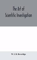 The art of scientific investigation