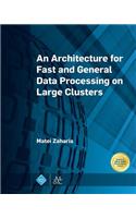 An Architecture for Fast and General Data Processing on Large Clusters