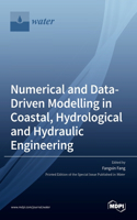 Numerical and Data-Driven Modelling in Coastal, Hydrological and Hydraulic Engineering