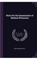 Hints for the Examination of Medical Witnesses