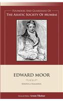 Founders And Guardians Of The Asiatic Society Of Mumbai - Edward Moor