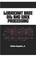 Lubricant Base Oil and Wax Processing