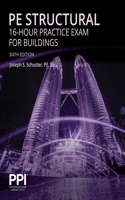 Ppi Pe Structural 16-Hour Practice Exam for Buildings, 6th Edition - Practice Exam with Full Solutions for the Ncees Pe Structural Engineering (Se) Exam