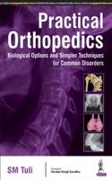 Practical Orthopedics
Biological Options and Simpler Techniques for Common Disorders : Biological options and Simpler Techniques for Common Disorders