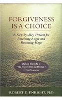 Forgiveness Is a Choice: A Step-By-Step Process for Resolving Anger and Restoring Hope