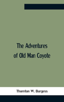 Adventures Of Old Man Coyote