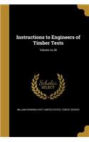 Instructions to Engineers of Timber Tests; Volume no.38