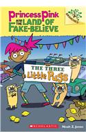 The Three Little Pugs: A Branches Book (Princess Pink and the Land of Fake-Believe #3)