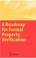 A Roadmap for Formal Property Verification