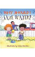 Why Should I Save Water?