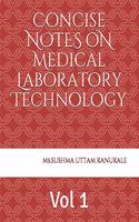 Concise notes of Medical Laboratory Technology