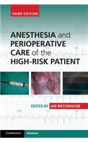 Anesthesia and Perioperative Care of the High-Risk Patient