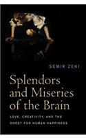 Splendors and Miseries of the Brain