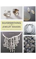 Silversmithing for Jewellery Makers