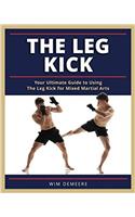 The Leg Kick