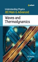 Understanding Physics JEE Main and Advanced Waves and Thermodynamics