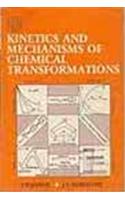 Kinetics and Mechanisms of Chemical Transformations