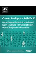 Interim Guidance for Medical Screening and Hazard Surveillance for Workers Potentially Exposed to Engineered Nanoparticles