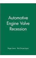 Automotive Engine Valve Recession