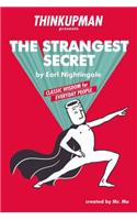 Thinkupman Presents: The Strangest Secret