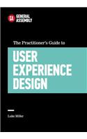 The Practitioner's Guide to User Experience Design