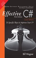 Effective C#: 50 Specific Ways to Improve Your C# (Covers C# 6.0, Includes Content Update Program) | Dot Net | Third Edition | By Pearson