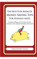 The Best Ever Book of Money Saving Tips for Nursing Aides