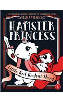 Hamster Princess: Little Red Rodent Hood