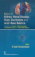 Basics of Kidney Renal Disease, Fluid, Electrolyte and Acid Base Balance