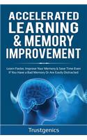 Accelerated Learning & Memory Improvement (2 In 1) Bundle To Learn Faster, Improve Your Memory & Save Time Even If You Have a Bad Memory Or Are Easily Distracted