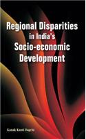 Regional Disparities in India's Socio-Economic Development