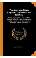 The American Steam Engineer, Theoretical and Practical