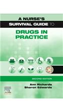 A Nurse's Survival Guide to Drugs in Practice