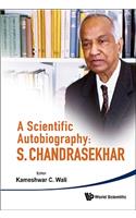 Scientific Autobiography, A: S Chandrasekhar