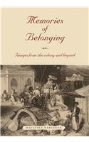 Memories of Belonging: Images from the Colony and Beyond