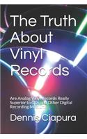 The Truth about Vinyl Records