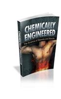 Chemically Engineered The Science of Steroids & Muscle