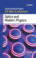 Understanding Physics JEE Main and Advanced Optics and Modern Physics