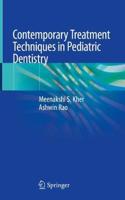 Contemporary Treatment Techniques in Pediatric Dentistry